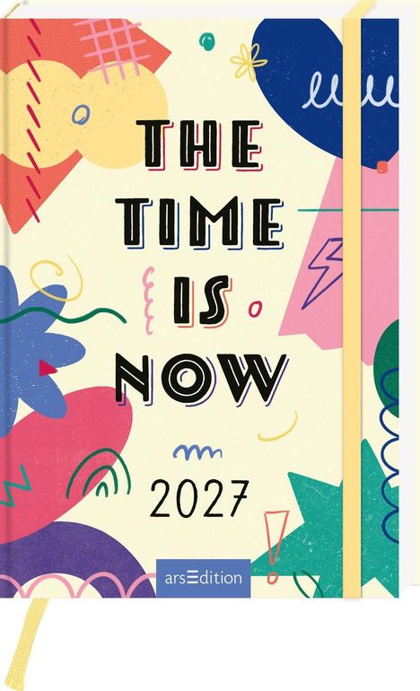 „THE TIME IS NOW 2027“. Bunte abstrakte Formen, darunter Blumen und geometrische Muster. Ein gelbes Band an der Seite.