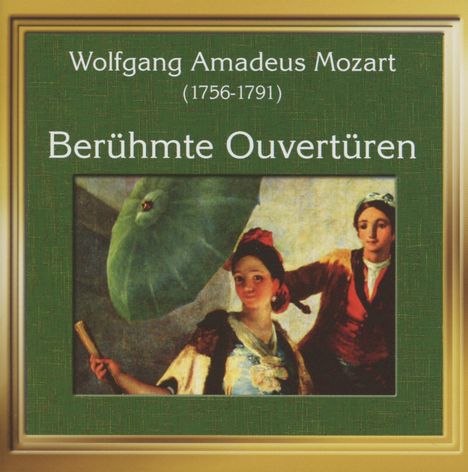 Wolfgang Amadeus Mozart (1756-1791): Mozart/Berühmte Ouvertü, CD