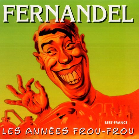 Fernandel: Les Annees Frou-Frou, CD