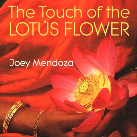 Joey Mendoza - The Touch Of The Lotus Flower, CD