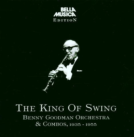 Benny Goodman (1909-1986): The King Of Swing, 2 CDs