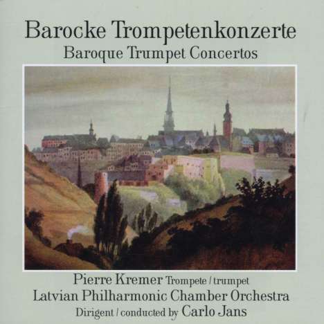 Pierre Kremer - Barocke Trompetenkonzerte, CD