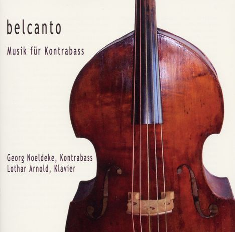 Georg Noeldeke - Belcanto-Musik für Kontrabass, CD