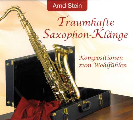 Arnd Stein - Traumhafte Saxophon-Klänge, CD