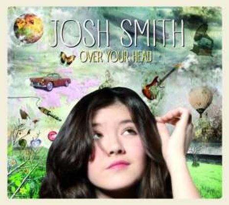Josh Smith: Over Your Head (180g) (Limited Numbered Edition), 2 LPs