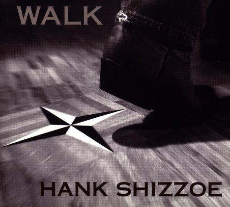 Hank Shizzoe: Walk, CD