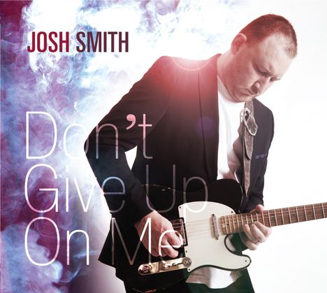 Josh Smith: Don't Give Up On Me, CD