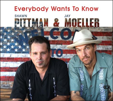 Shawn Pittman &amp; Jay Moeller: Everybody Wants To Know, CD