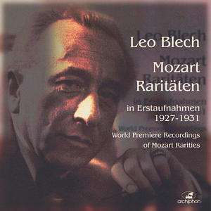 Leo Blech - Mozart Raritäten in Erstaufnahmen (1927-1931), CD