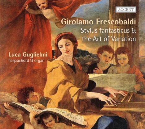 Girolamo Frescobaldi (1583-1643): Stylus fantasticus &amp; The Art of Variation, CD