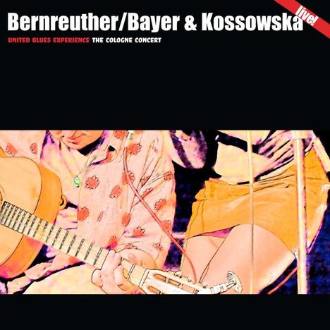 United Blues Experience (Bernreuther, Bayer &amp; Kossowska): The Cologne Concert (180g), 2 LPs