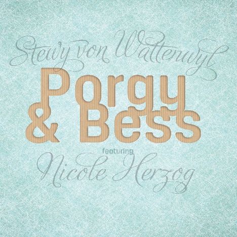Stewy Von Wattenwyl: Porgy &amp; Bess, CD