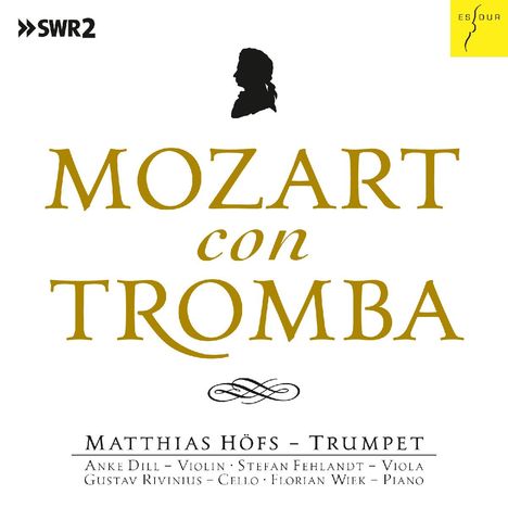 Wolfgang Amadeus Mozart (1756-1791): Kammermusik für Trompete - Mozart con Tromba, CD