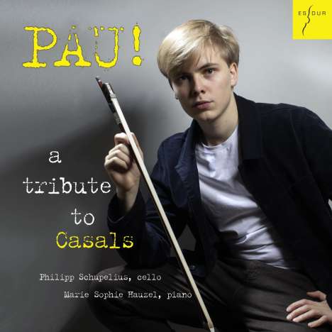 Philipp Schupelius - Pau! A Tribute to Casals, CD