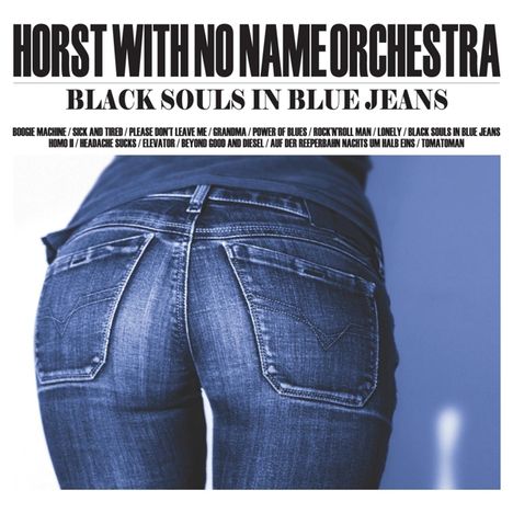 Horst With No Name: Black Souls In Blue Jeans, LP
