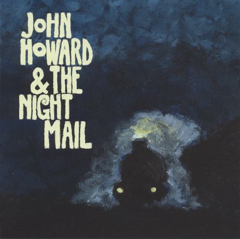 John Howard &amp; The Night Mail: John Howard &amp; The Night Mail, CD