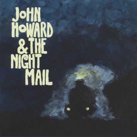 John Howard &amp; The Night Mail: John Howard &amp; The Night Mail (LP + CD), LP