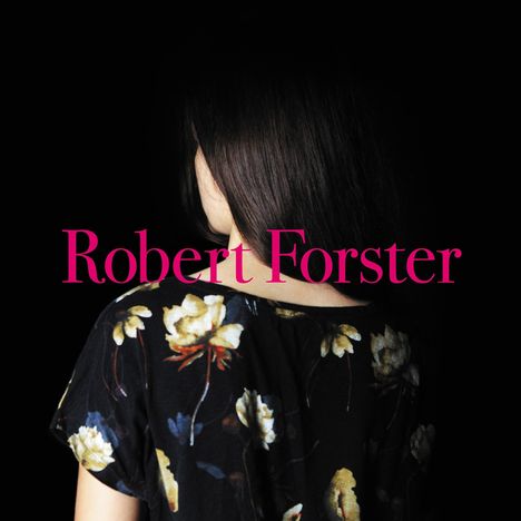 Robert Forster: Songs To Play, CD