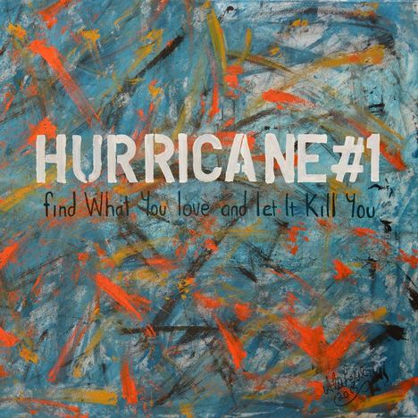 Hurricane # 1: Find What You Love And Let It Kill You, 1 LP und 1 CD