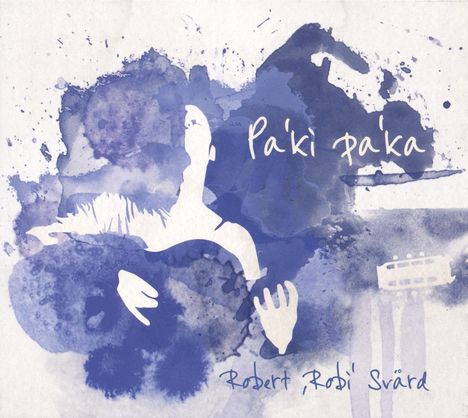 Robert "Robi" Svärd: Pa'ki Pa'ka, CD