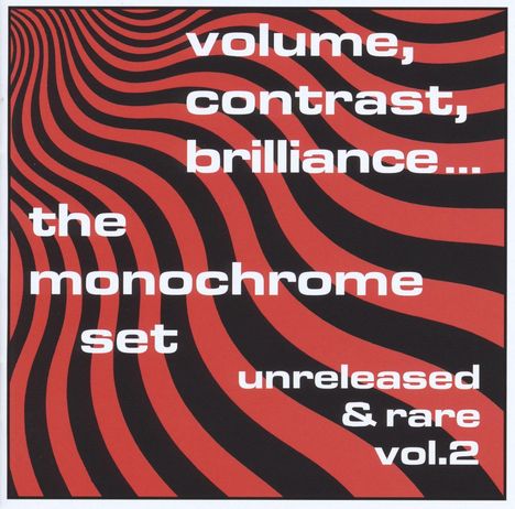 The Monochrome Set: Volume, Contrast, Brilliance ... Unreleased &amp; Rare Vol. 2, LP