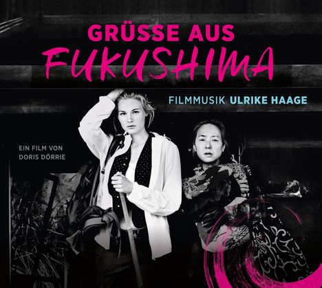 Ulrike Haage (geb. 1957): Grüße aus Fukushima, CD