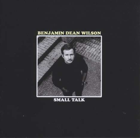 Benjamin Dean Wilson: Small Talk, 1 LP und 1 CD