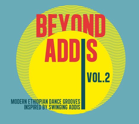 Beyond Addis Vol.2 - Modern Ethiopian Dance Grooves - Inspired By Swinging Addis, CD
