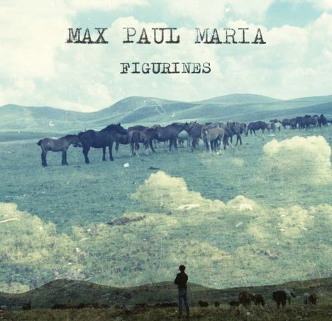 Max Paul Maria: Figurines, 1 LP und 1 CD