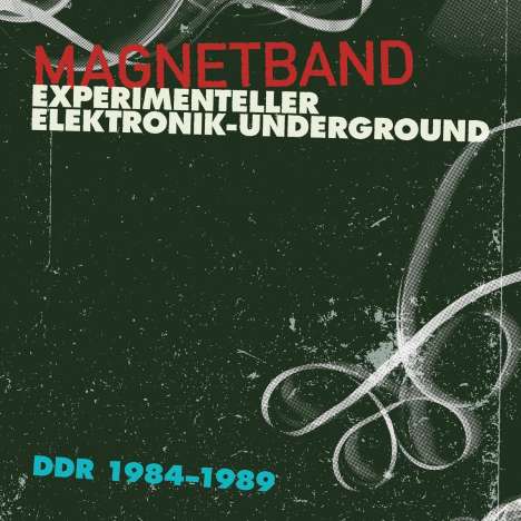 Magnetband - Experimenteller Elektronik-Underground - DDR 1984 - 1989, CD