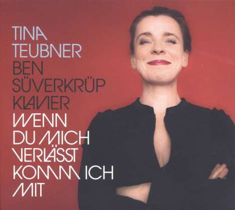 Tina Teubner &amp; Ben Süverkrüp: Wenn Du mich verlässt komm ich mit, 2 CDs
