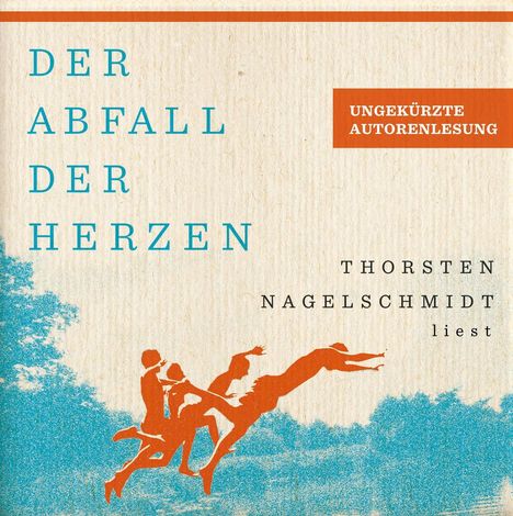 Der Abfall der Herzen - Ungekürzte Autorenlesung, 9 CDs