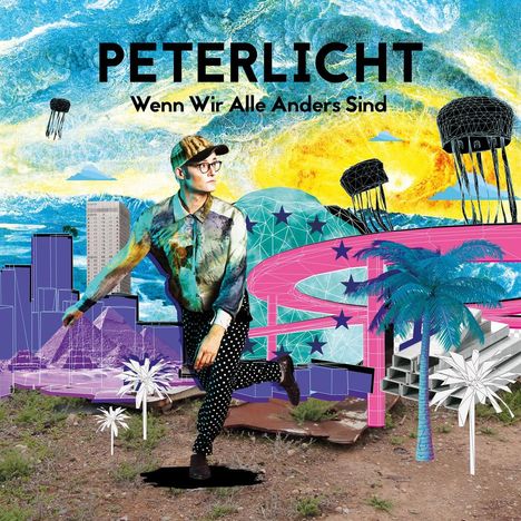 PeterLicht: Wenn wir alle anders sind, CD