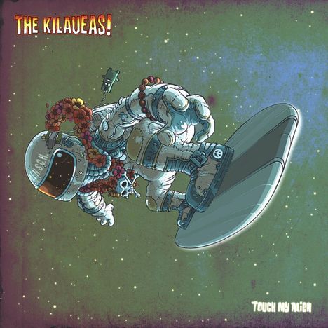 The Kilaueas!: Touch My Alien (180g) (Limited-Edition), LP