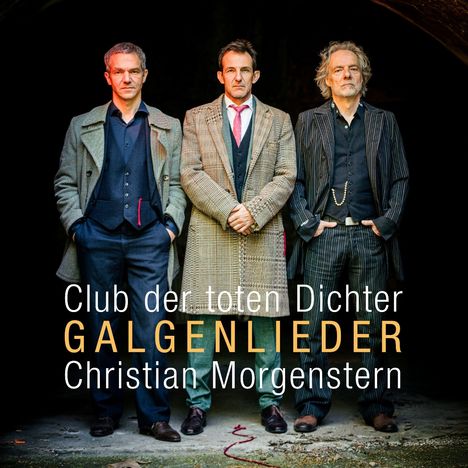 Club der toten Dichter. GALGENLIEDER. Christian Morgenstern. Drei Männer in stilvoller, altmodischer Kleidung.