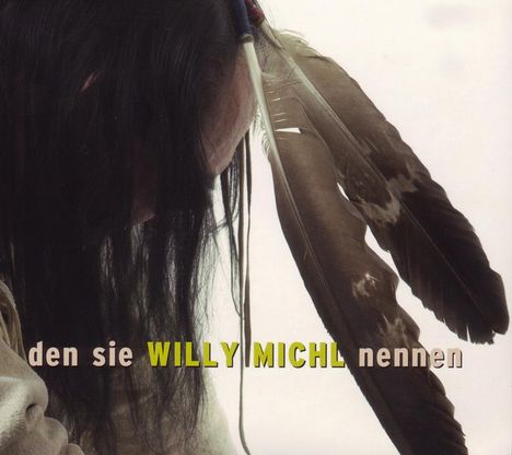 Willi Michl: Den sie Willy Michl nennen, CD