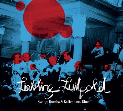 Liebling Luitpold (Swing, Rumba &amp; Kaffeehaus-Blues), CD