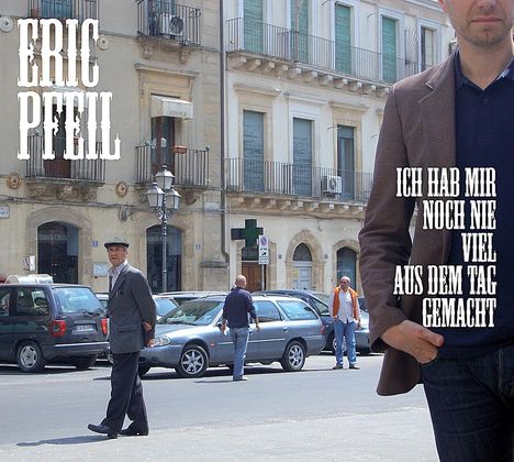 Eric Pfeil: Ich hab mir noch nie viel aus dem Tag gemacht, LP
