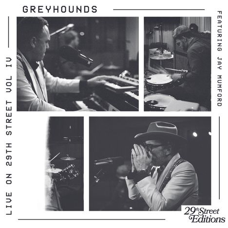 Texte: GREYHOUNDS, FEATURING JAY MUMFORD, LIVE ON 29TH STREET VOL IV. Schwarz-weiße Performance-Fotos von Musikern.