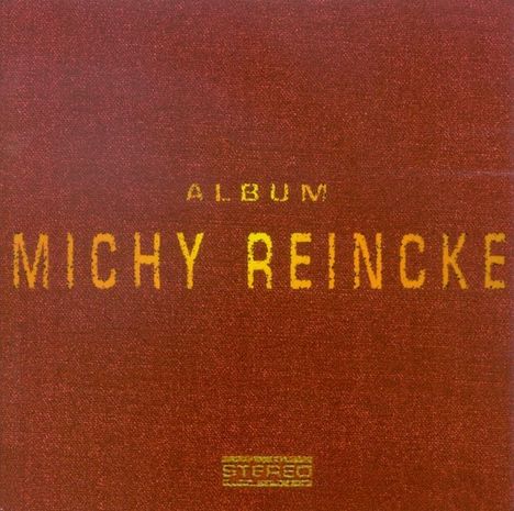 Michy Reincke: Album, CD