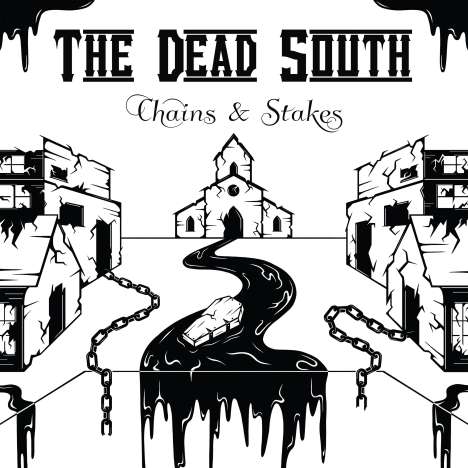 The Dead South: Chains &amp; Stakes, CD