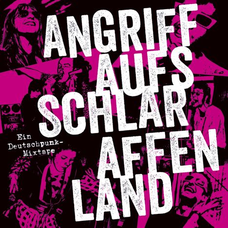 „ANGRIFF AUFS SCHLARAFFENLAND“, „Ein Deutschpunk-Mixtape“. Collage aus Konzert- und Bandbildern in Pink und Schwarz.