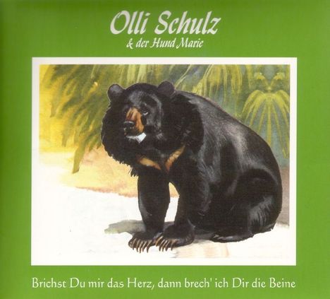 Olli Schulz &amp; Der Hund Marie: Brichst du mir das Herz, dann brech ich dir die Beine, CD