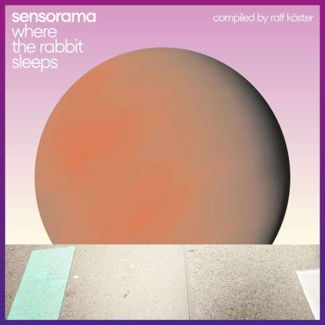 Sensorama: Where The Rabbit Sleeps (Compiled By Ralf Köster), 2 LPs
