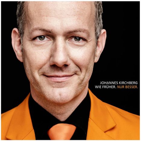 Johannes Kirchberg: Wie früher.Nur besser, CD