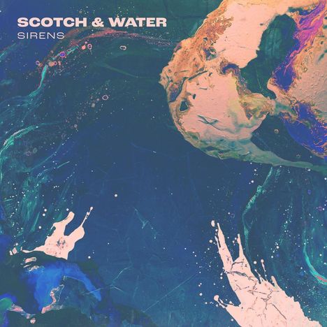 Scotch &amp; Water: Sirens, CD