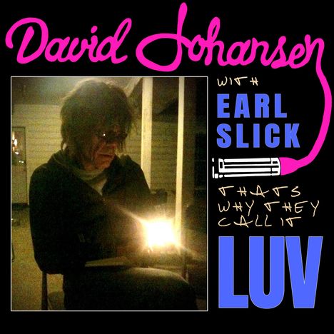 David Johansen, Earl Slick, "That's Why They Call It Luv". Eine Person sitzt mit Kerze, düsteres Ambiente.