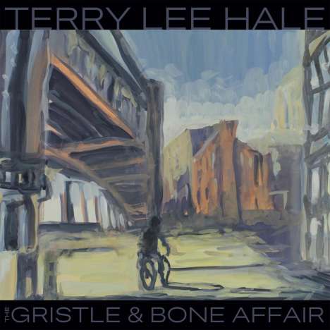 Terry Lee Hale: The Gristle &amp; Bone Affair (180g), LP