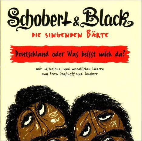 Schobert &amp; Black: Die singenden Bärte / Deutschland oder was beißt mich da, CD