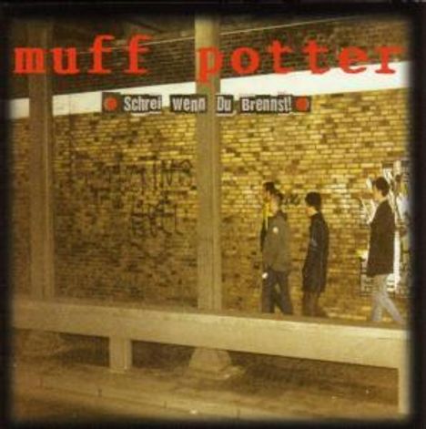 Muff Potter: Schrei wenn du brennst, CD